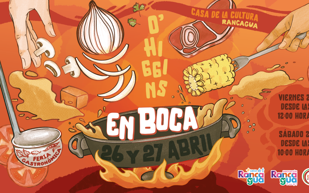CDIR te invita a disfrutar de la Feria Gastronómica ‘O’Higgins en Boca’