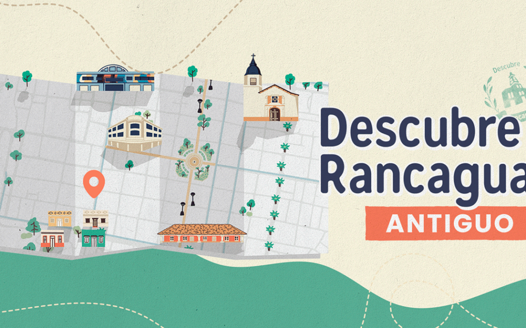 Día de los Patrimonios: A Descubrir Rancagua Antiguo